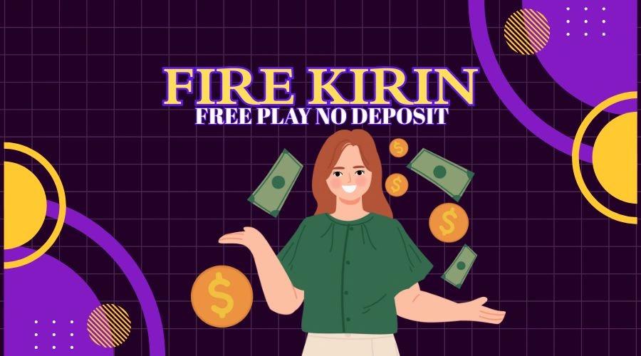 fire kirin free play no deposit