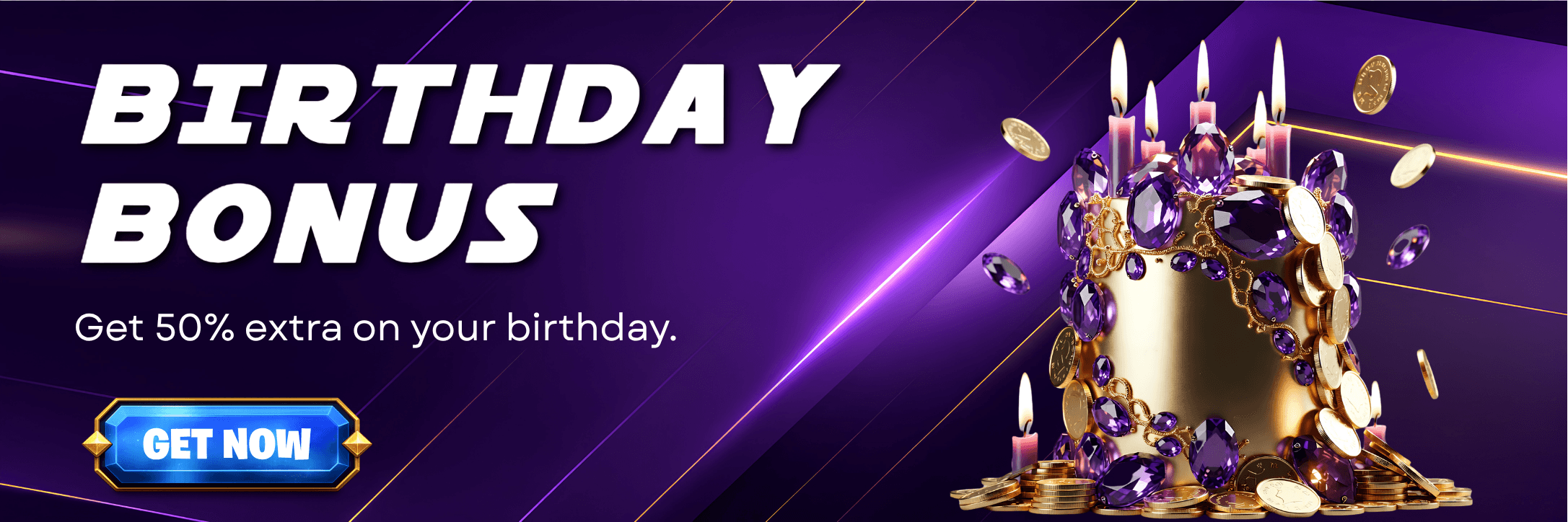 Earn 50% Deposit Bonus on Your Birthday